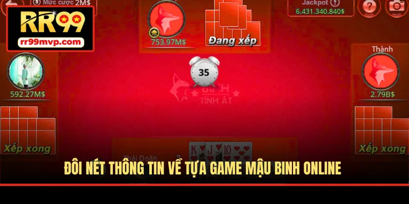 Đôi nét thông tin về tựa game Mậu Binh online