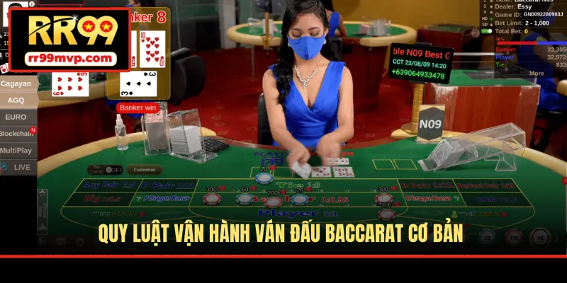 Quy luật vận hành ván đấu Baccarat cơ bản