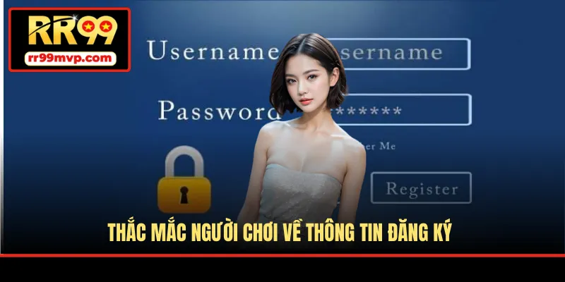 Thắc mắc người chơi về thông tin đăng ký
