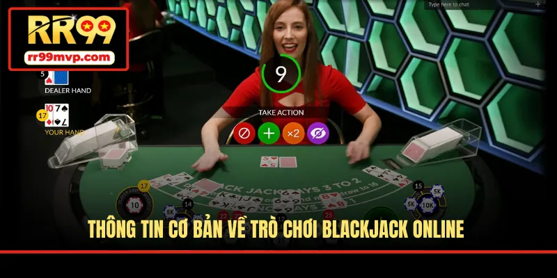 Thông tin cơ bản về trò chơi Blackjack online
