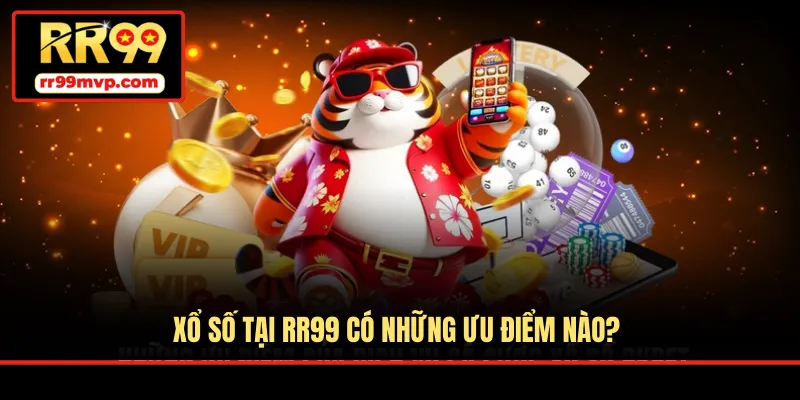 Xổ số tại RR99 có những ưu điểm nào?